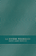 Rivière Pourquoi (La)